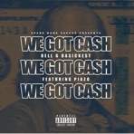 We Got Cash (feat. Piazo) - Single