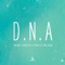 D.N.A - Anton Ishutin & Nikita Malinin lyrics