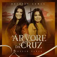 A Árvore da Cruz (feat. Rayssa Peres) — Antônia Gomes