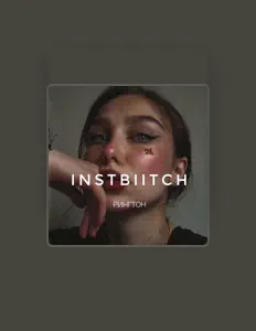 收听 INSTBIITCH、观看音乐视频、阅读小传、查看巡演日期等 ！