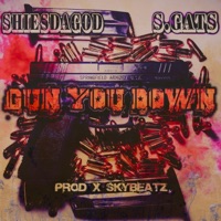Gun You Down (feat. S. Gats) - Single - ShiesDaGod