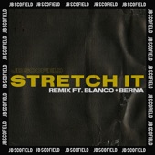 Stretch It (feat. Blanco & Berna) [Remix] artwork