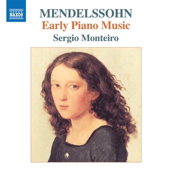 Felix Mendelssohn: Early Piano Music