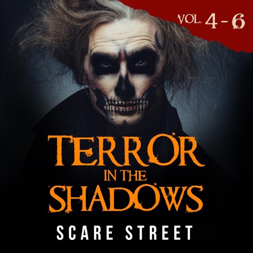 Terror in the Shadows Volumes 4-6: Scary Ghosts, Paranormal & Supernatural Horror Short Stories Anthology (Unabridged) cover