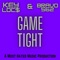 Game Tight (feat. Bravo562) - Key Loc$ lyrics