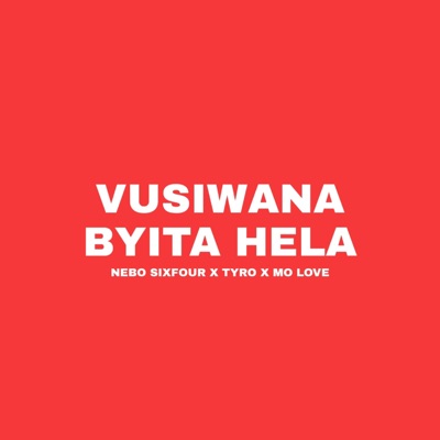 Vusiwana Byita Hela (feat. Tyro & Mo Love) - Single