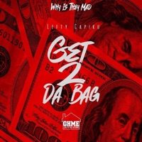 Why Is They Mad Get to That Bag - Single - Mr Finito Lefty Capiku