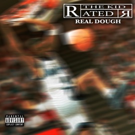 Real Dough The kid Rated R