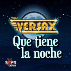 Que Tiene la Noche - Single - Grupo Versax Que Tiene la Noche - Single - Grupo Versax