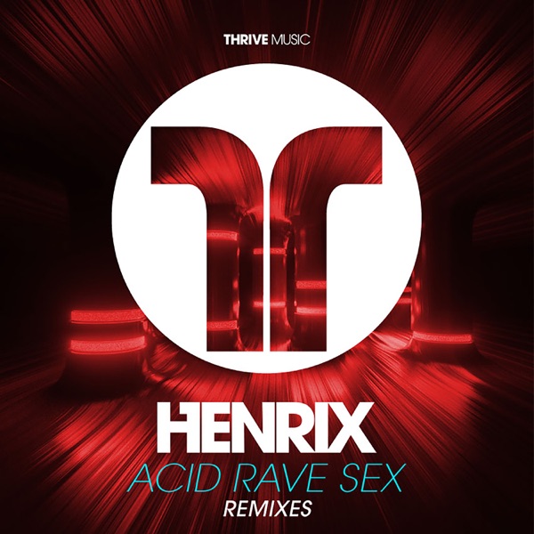 Acid, Rave, Sex (Remixes) - Single