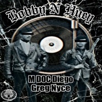 Bobby N Huey - M Doc Diego & G-Nyce