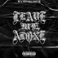 Leave Me Alone - Single - LxrdMxrty