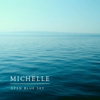 Open Blue Sky - Michelle