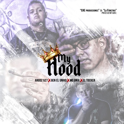 My Hood (feat. Mc Onix, El Tocker & Gen El Uniko) - Single