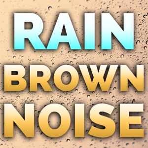 Rain Brown Noise (feat. White Noise & Nature Sound Meditations) - Single