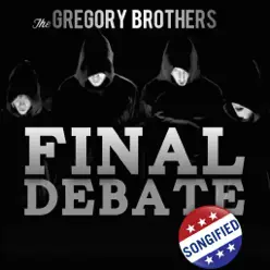 Final Debate Songified - Single - The Gregory Brothers Final Debate Songified - Single - The Gregory Brothers