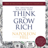 Think and Grow Rich: Die ungekürzte und unveränderte Originalausgabe von "Denke nach und werde reich" von 1937 - Napoleon Hill