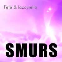 Smurs - Single - Féfe & Iacoviello