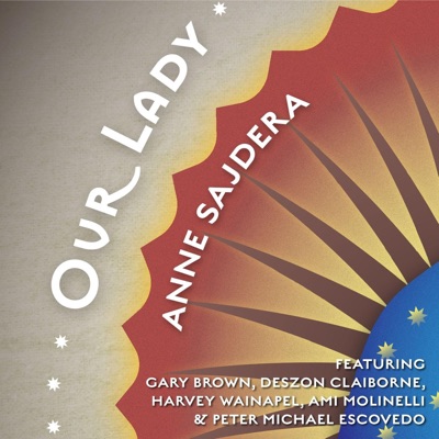 Our Lady (feat. Peter Michael Escovedo, Gary Brown, Deszon Claiborne, Harvey Wainapel & Ami Molinelli) - Single