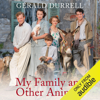 My Family and Other Animals (Unabridged) - Gerald Durrell