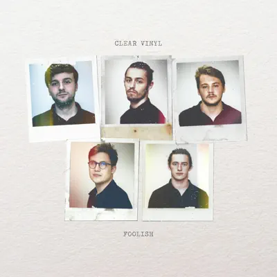 Listen to Foolish - Single by Clear Vinyl