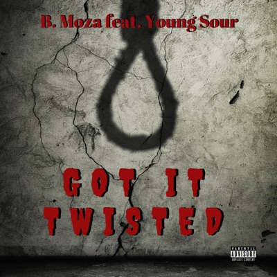 Got It Twisted (feat. Young Sour) - Single