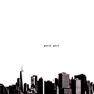 Gucci Girl - Single