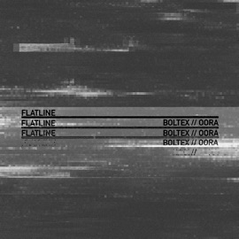 Flatline Boltex, Oora & Whosmodz