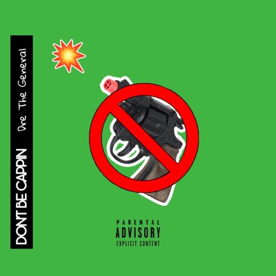 Don't Be Cappin' - Single