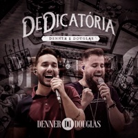 Dedicatória - Denner e Douglas