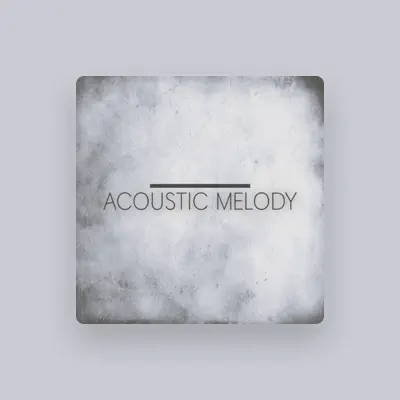 Listen to Acoustic Melody, watch music videos, read bio, see tour dates & more!