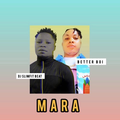 Mara (feat. Better Boi) - Single