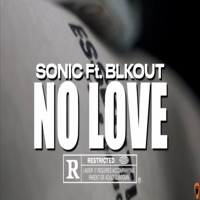 No Love (feat. Blkout) - Single - Sonic