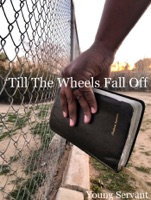 Till the Wheels Fall Off - Single - Young Servant