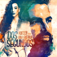 Dos Segundos (feat. Ana Guerra) - Single - Huecco
