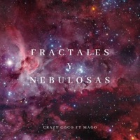 Fractales y Nebulosas (feat. Mago) - Single - Crazy Coco