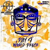 Play 4 World Peace (No War 4 Peace Mix) — Ben Rebel