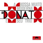 A Bossa Muito Moderna - João Donato