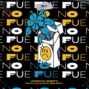 No Fue (feat. Brray, Feid) [Remix] - Single