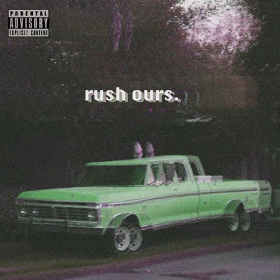 Rush Ours. (Gettin' Into) - Single