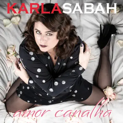 Amor Canalha - Karla Sabah Amor Canalha - Karla Sabah