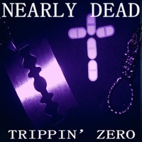 Nearly Dead - Trippin' zero