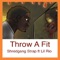 Throw a Fit (feat. Lil Rio) - Shredgang Strap lyrics