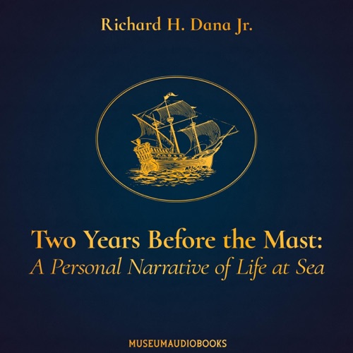Two Years Before the Mast: A Personal Narrative of Life at Sea (Unabridged) cover