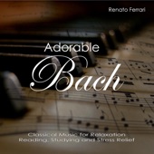 Adorable Bach: Classical Music for Relaxation, Reading, Studying and Stress Relief artwork