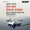 Die den Sturm ernten - Michael Lüders