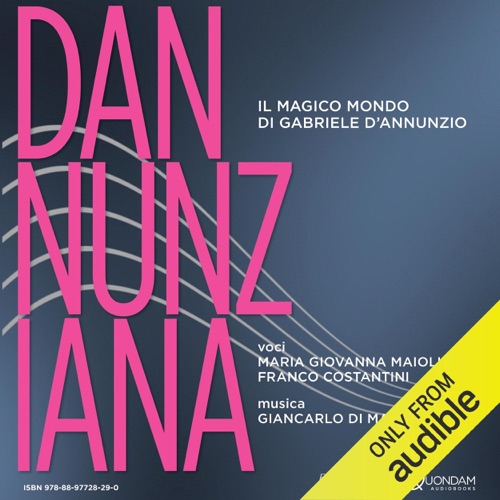Dannunziana: Il magico mondo di Gabriele d'Annunzio [Gabriele d'Annunzio's Magical World] (Unabridged) cover