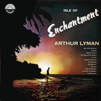 Isle of Enchantment - Arthur Lyman