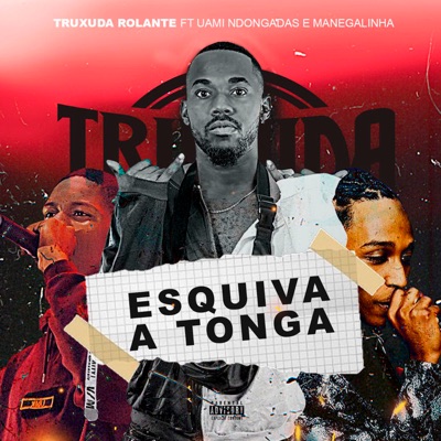 Esquiva a Tonga (feat. Manegalinha & Uami Ndongadas) - Single