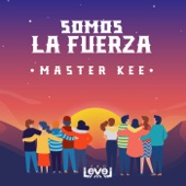 Master kee - Somos La Fuerza